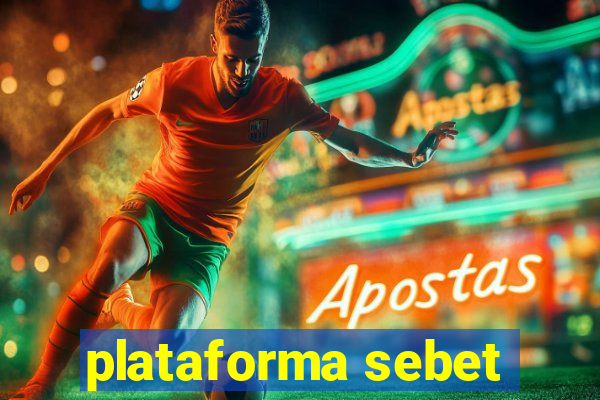 plataforma sebet